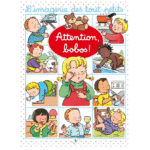 L'imagerie des tout-petits : Attention, bobos!