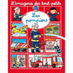 L’imagerie des tout-petits - Les Pompiers
