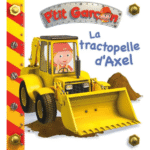 P’tit Garçon : La tractopelle d’Axel
