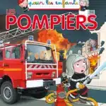Pour Les Enfants : Les Pompiers