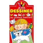 JE SAIS DESSINER : Les animaux familiers